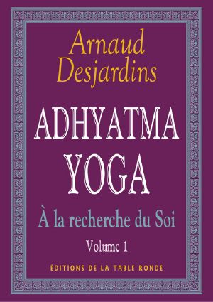 [À la recherche du Soi 01] • Adhyatma Yoga